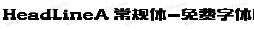 HeadLineA 常规体字体转换